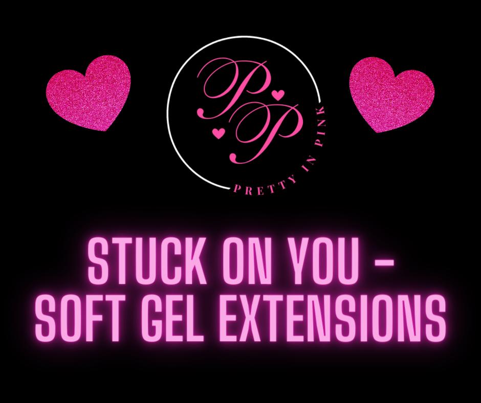 Stuck On You - Soft Gel Extensions – Pretty In Pink - Nail & Beauty ...